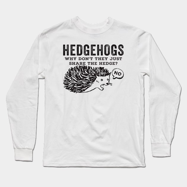 Hedgehogs - Why Don't They Just Share the Hedge? vintage type Long Sleeve T-Shirt by SUMAMARU